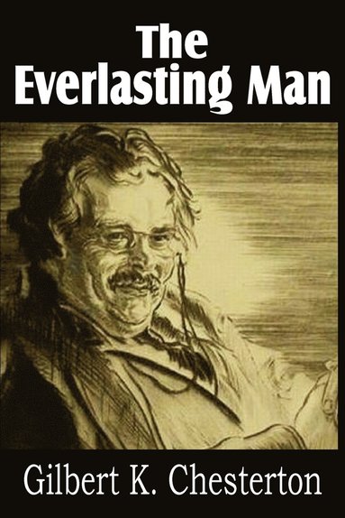 G K Chesterton - Everlasting Man, Häftad