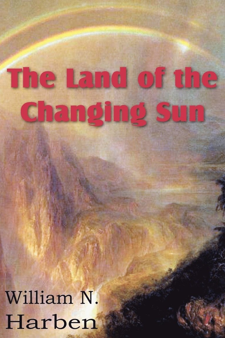 William N Harben, William N. Harben - Land of the Changing Sun, Häftad