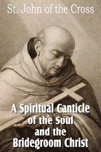 bokomslag Spiritual Canticle of the Soul and the Bridegroom Christ