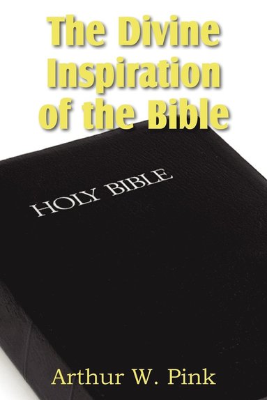 bokomslag The Divine Inspiration of the Bible