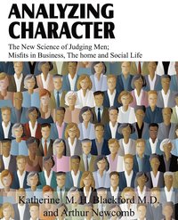 bokomslag Analyzing Character; The New Science of Judging Men; Misfits in Business, the Home and Social Life