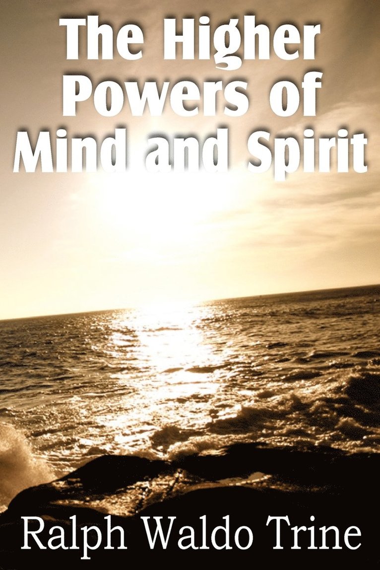 Higher Powers of Mind and Spirit
