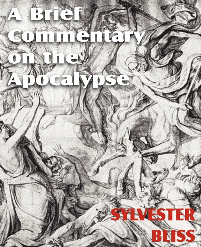 Sylvester Bliss - Brief Commentary on the Apocalypse, Häftad