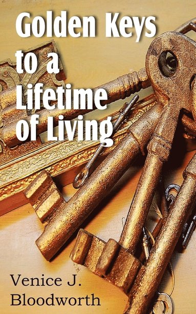 bokomslag Golden Keys to a Lifetime of Living