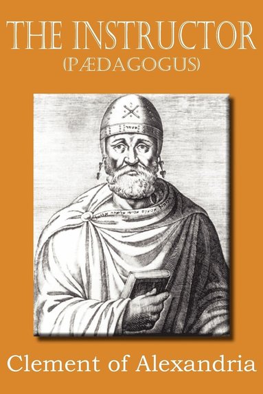 Clement of Alexandria - Instructor (P Dagogus), Häftad