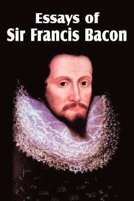 Essays of Sir Francis Bacon 1