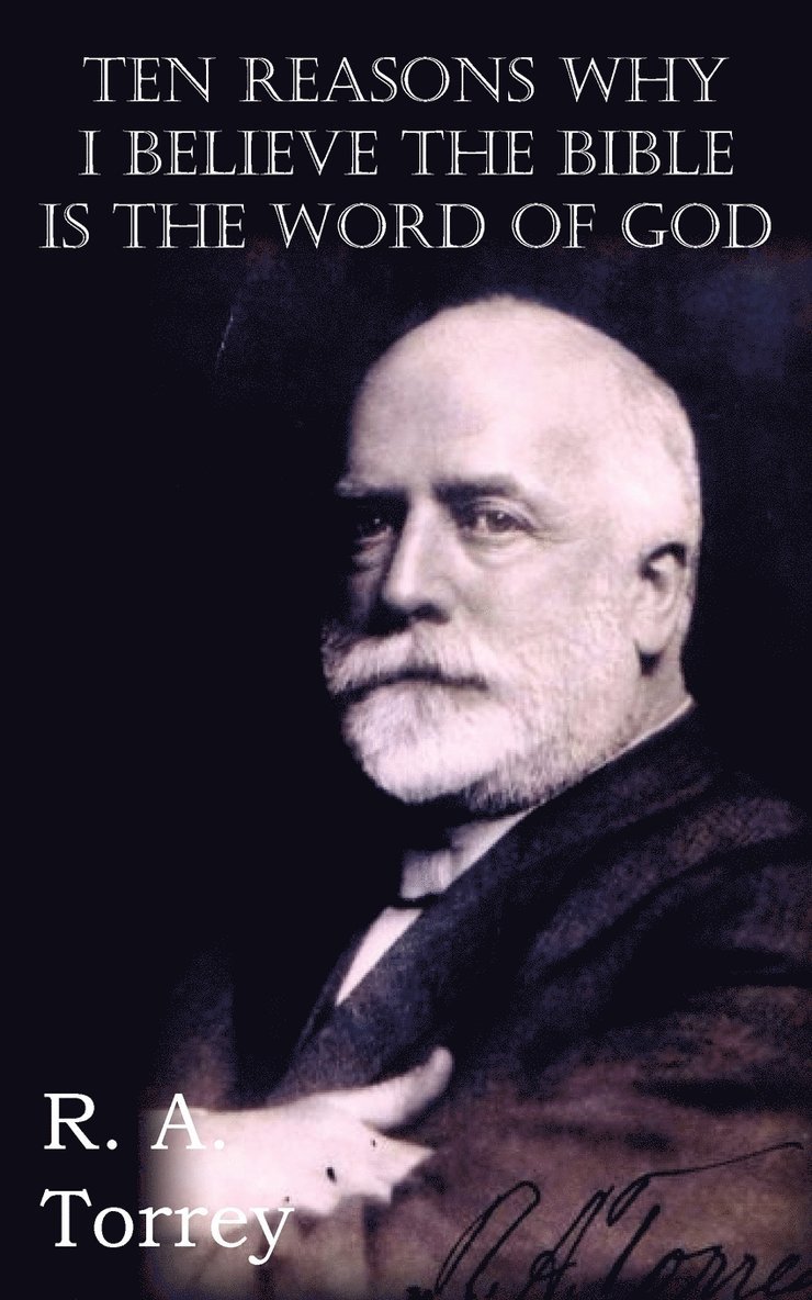 Ten Reasons Why I Believe The Bible Is The Word Of God