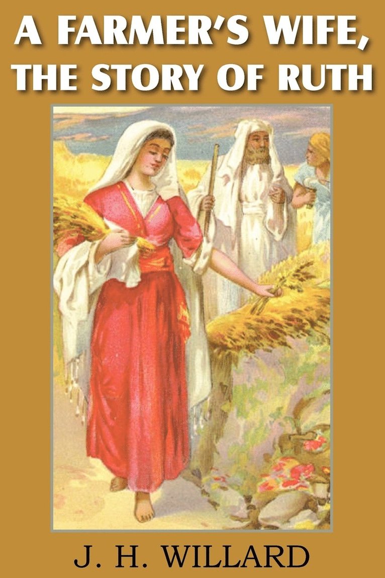 Farmer's Wife, the Story of Ruth