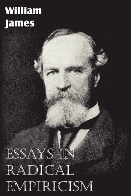William James - Essays in Radical Empiricism, Häftad