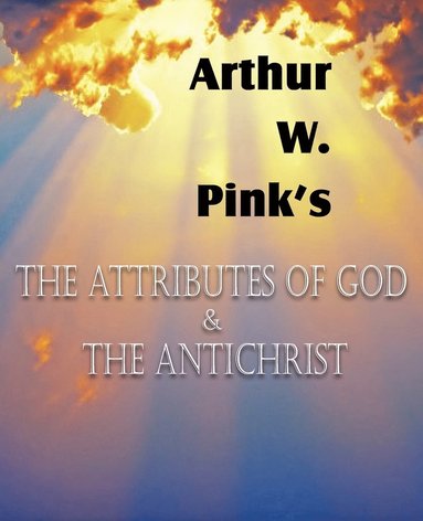 bokomslag Attributes of God and the Antichrist