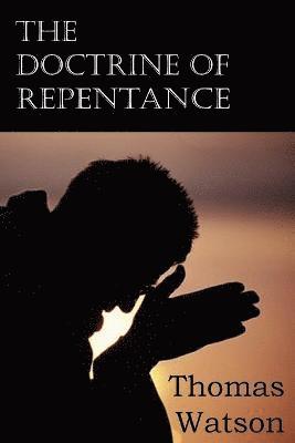 The Doctrine of Repentance 1