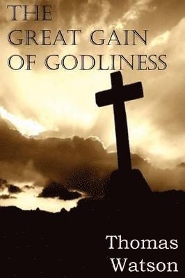 The Great Gain of Godliness 1