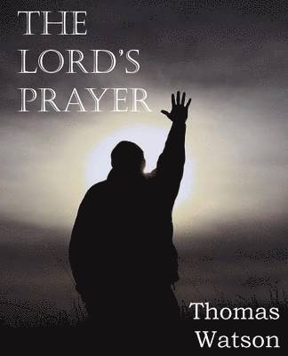 Thomas Watson Jr, Jr. Watson, Thomas, Thomas Jr. Watson - Lord's Prayer, Häftad