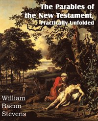 bokomslag The Parables of the New Testament, Practically Unfolded