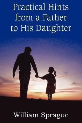 bokomslag Practical Hints from a Father to His Daughter