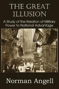 bokomslag Great Illusion A Study of the Relation of Military Power to National Advantage