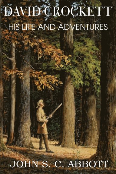 bokomslag David Crockett, His Life and Adventures