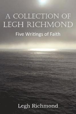 bokomslag Collection of Legh Richmond, Five Writings of Faith