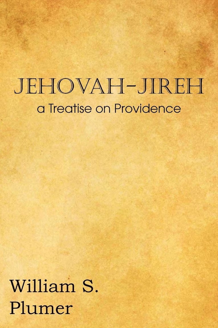 Jehovah-Jireh a Treatise on Providence 1