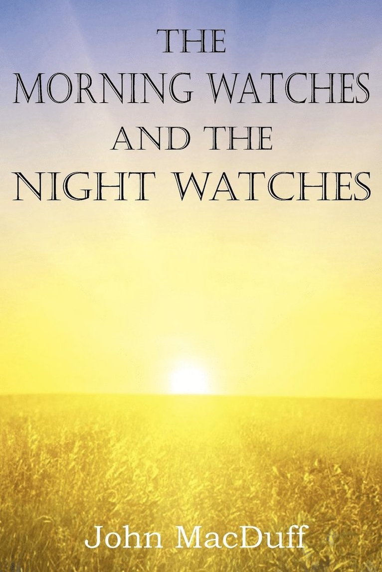 John Macduff - Morning Watches and the Night Watches, Häftad