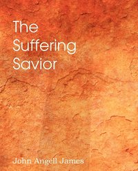 bokomslag The Suffering Savior, Meditations on the Last Days of Christ