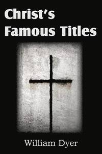 bokomslag Christ's Famous Titles