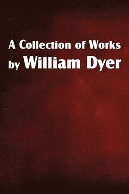 Collection of Works by William Dyer