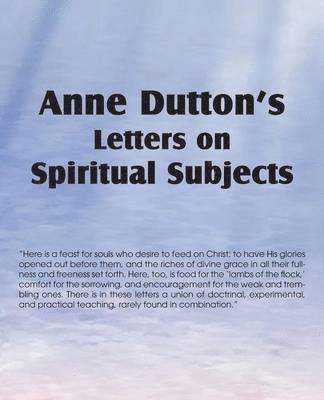 Anne Dutton - Anne Dutton's Letters on Spiritual Subjects, Häftad