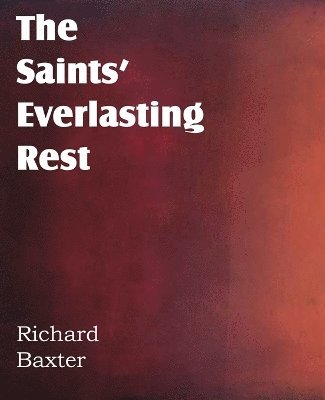 The Saints' Everlasting Rest 1