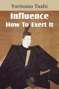 bokomslag Influence, How To Exert It