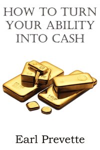 bokomslag How To Turn Your Ability Into Cash