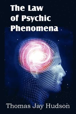 Thomas Jay Hudson - Law of Psychic Phenomena, Häftad