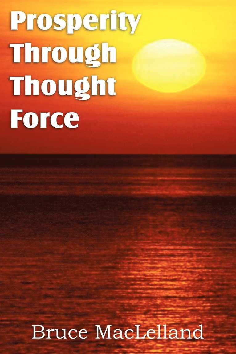 Prosperity Through Thought Force