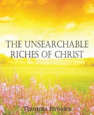 Thomas Brooks - Unsearchable Riches of Christ, Häftad