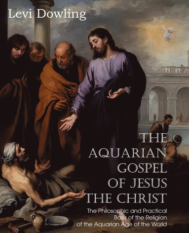 bokomslag The Aquarian Gospel of Jesus the Christ