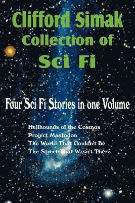 Clifford Simak Collection of Sci Fi; Hellhounds of the Cosmos, Project Mastodon, the World That Couldn't Be, the Street That Wasn't There 1