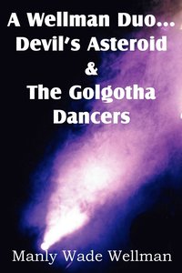 bokomslag A Wellman Duo...Devil's Asteroid & the Golgotha Dancers