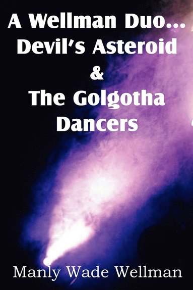 bokomslag A Wellman Duo...Devil's Asteroid & the Golgotha Dancers