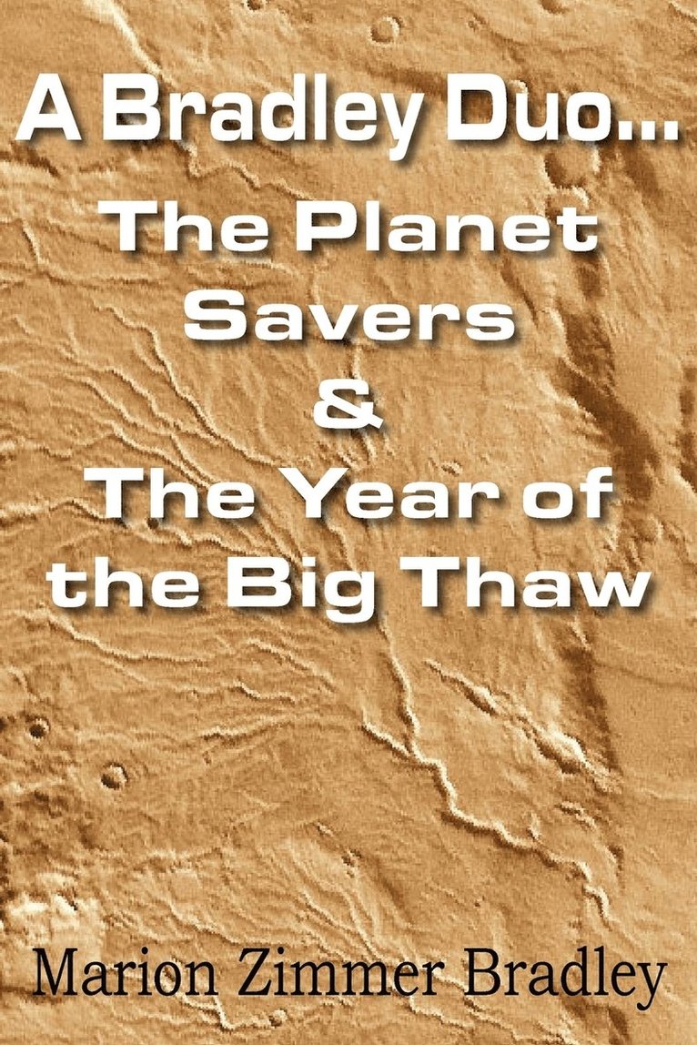 A Bradley Duo... the Planet Savers & the Year of the Big Thaw 1