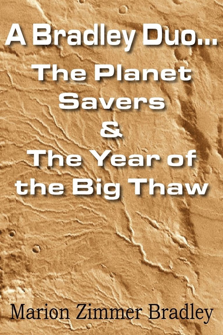 Marion Zimmer Bradley - Bradley Duo... the Planet Savers & the Year of the Big Thaw, Häftad