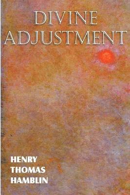 Henry Thomas Hamblin - Divine Adjustment, Häftad