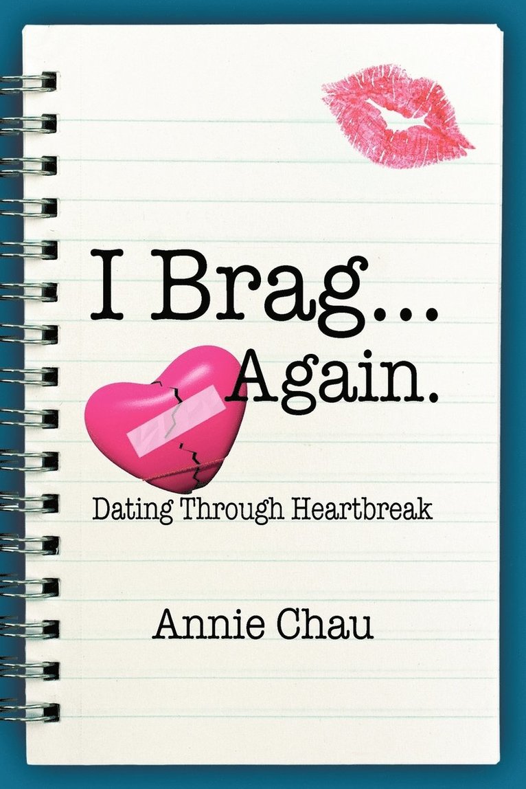 Annie Chau - I Brag ... Again. Dating Through Heartbreak, Häftad