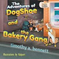 bokomslag Adventures of DogShoe and the Bakery Gang