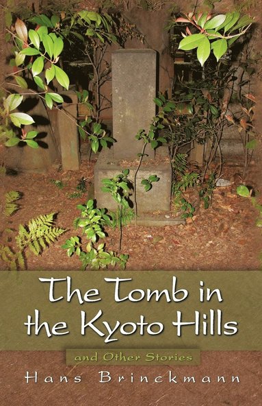 bokomslag The Tomb in the Kyoto Hills and Other Stories