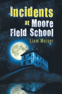 bokomslag Incidents at Moore Field School