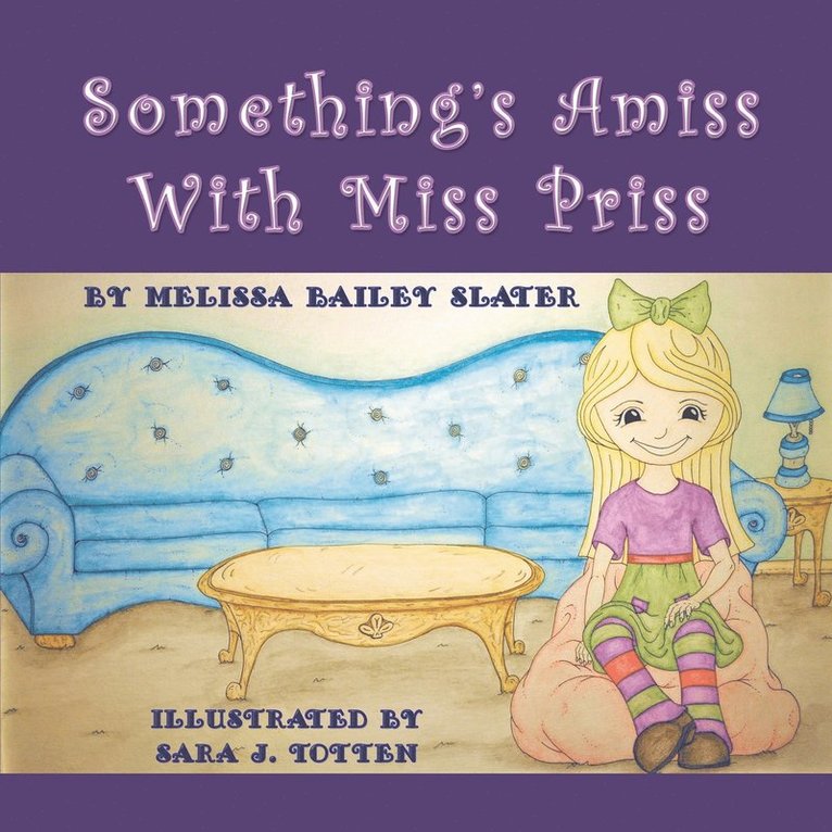 Melissa Bailey Slater - Something's Amiss with Miss Priss, Häftad
