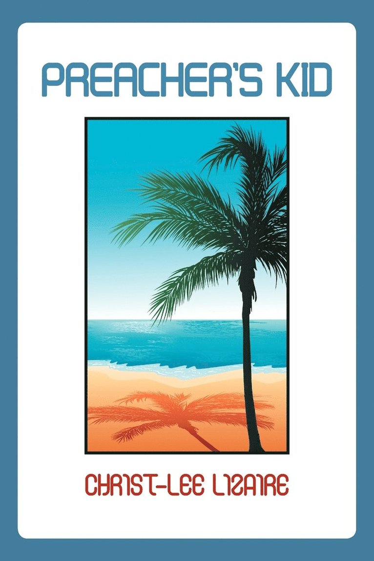 Christ-Lee Lizaire - Preacher's Kid, Häftad