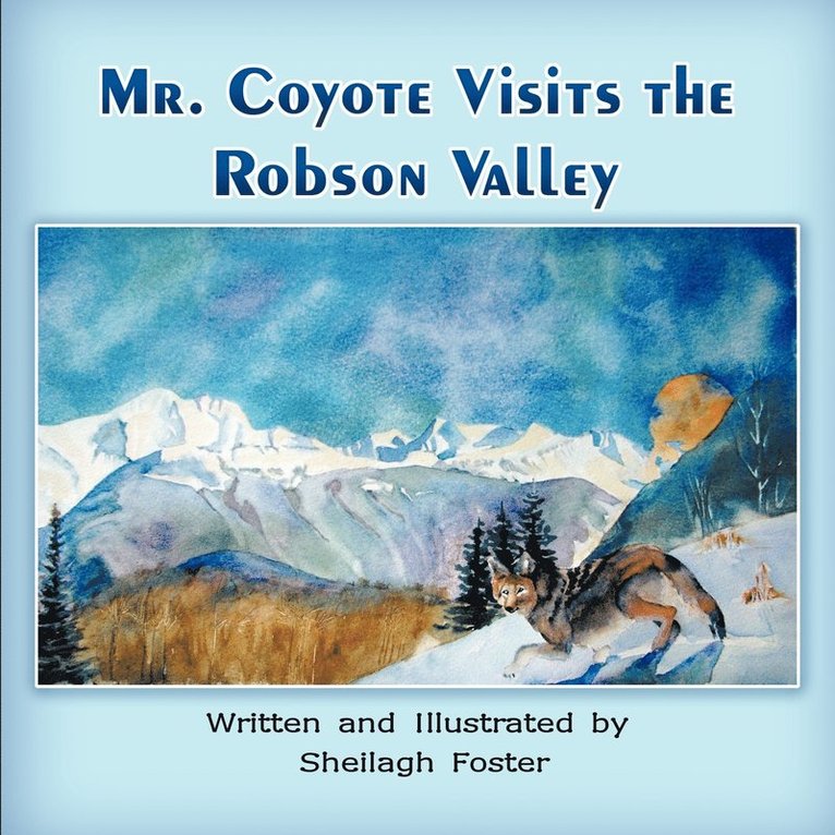 Mr. Coyote Visits the Robson Valley 1