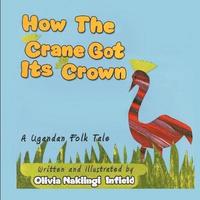 bokomslag How the Crane Got Its Crown