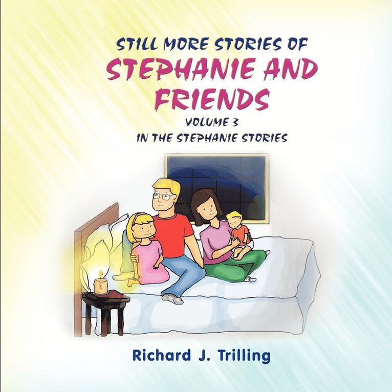 Richard J Trilling, Richard J. Trilling - Still More Stories of Stephanie and Friends, Häftad